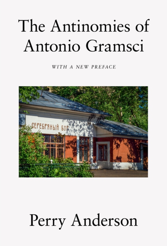 Antinomies of Antonio Gramsci (e-bog) af Anderson, Perry