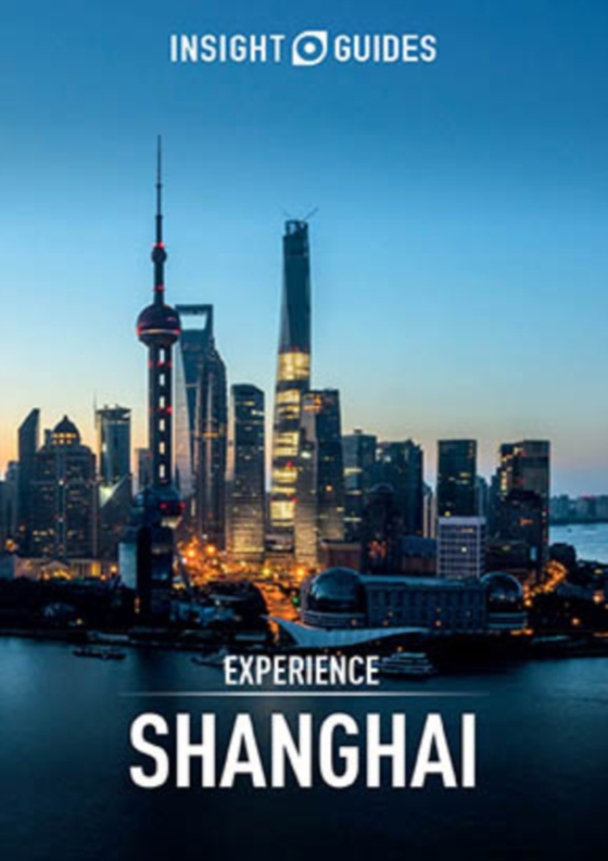 Insight Guides Experience Shanghai (Travel Guide eBook) (e-bog) af Guides, Insight