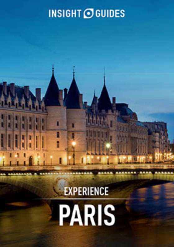 Insight Guides Experience Paris (Travel Guide eBook)