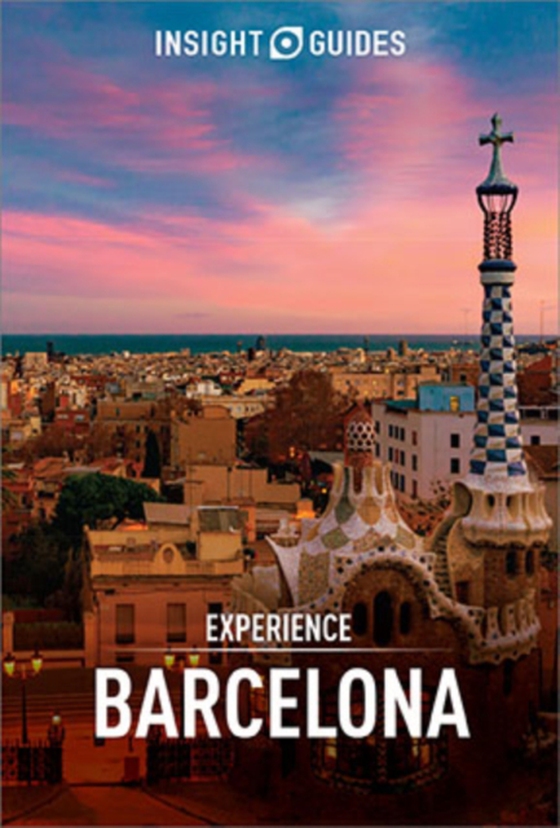 Insight Guides Experience Barcelona (Travel Guide eBook) (e-bog) af Guides, Insight