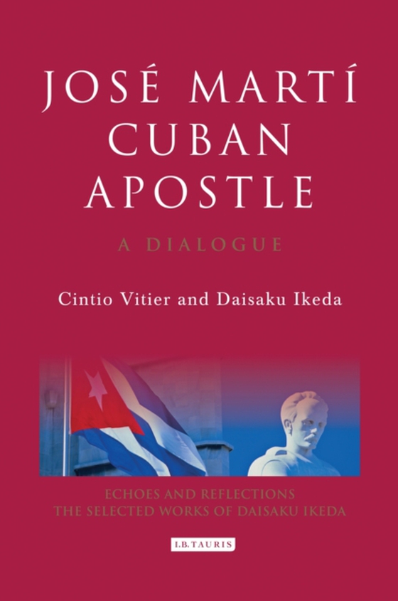 Jos Mart , Cuban Apostle (e-bog) af Daisaku Ikeda, Ikeda