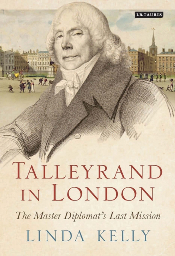 Talleyrand in London (e-bog) af Linda Kelly, Kelly