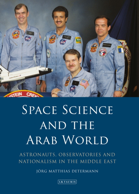 Space Science and the Arab World (e-bog) af J rg Matthias Determann, Determann