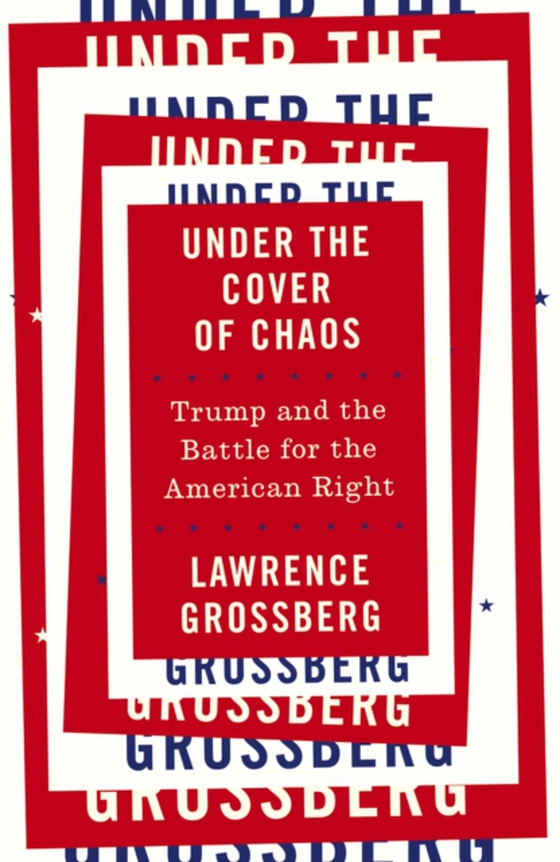 Under the Cover of Chaos (e-bog) af Grossberg, Lawrence