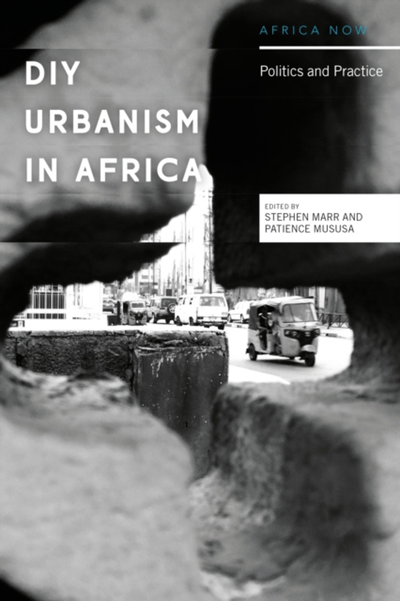 DIY Urbanism in Africa (e-bog) af Patience Mususa, Mususa