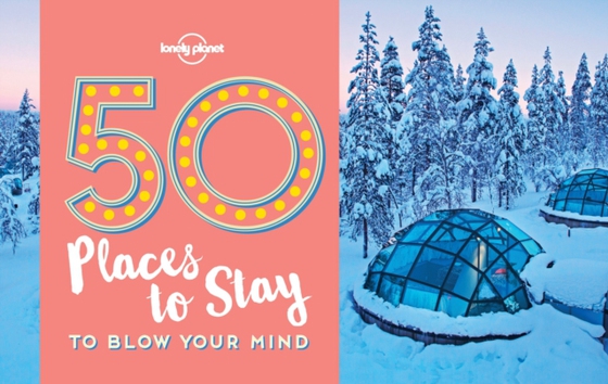50 Places To Stay To Blow Your Mind (e-bog) af Ryan, Kalya