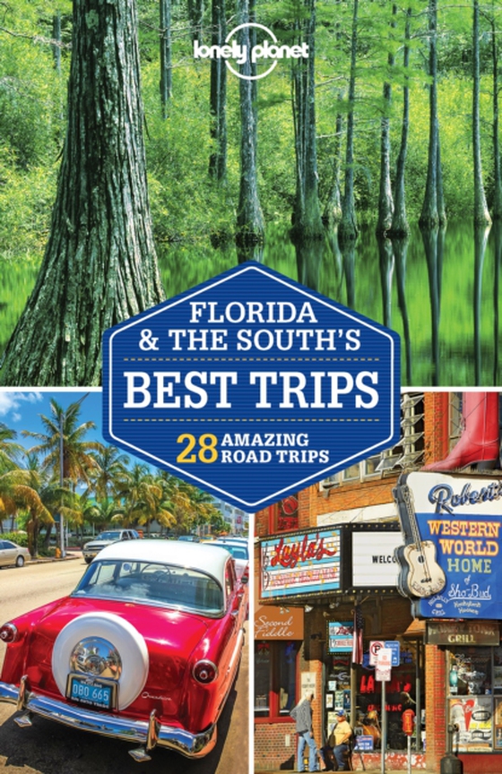 Lonely Planet Florida & the South's Best Trips