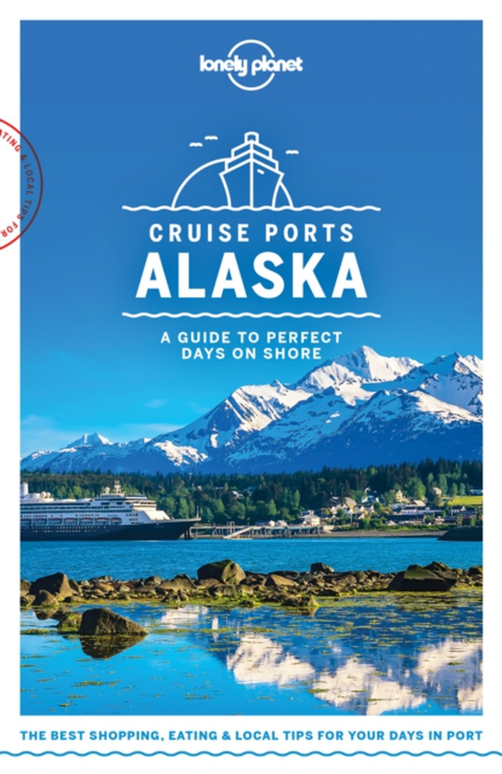 Lonely Planet Cruise Ports Alaska