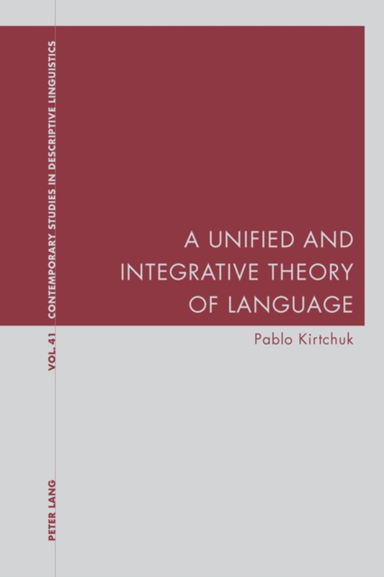 Unified and Integrative Theory of Language (e-bog) af Pablo Kirtchuk, Kirtchuk