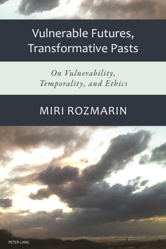 Vulnerable Futures, Transformative Pasts (e-bog) af Miri Rozmarin, Rozmarin