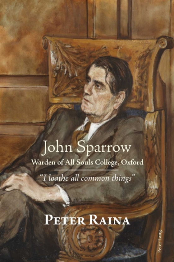 John Sparrow: Warden of All Souls College, Oxford (e-bog) af Peter Raina, Raina