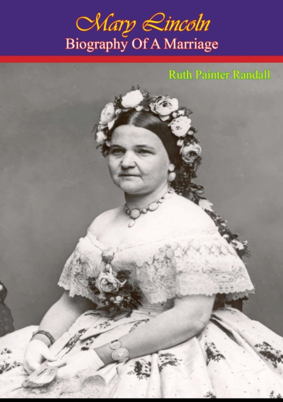 Mary Lincoln: Biography of a Marriage