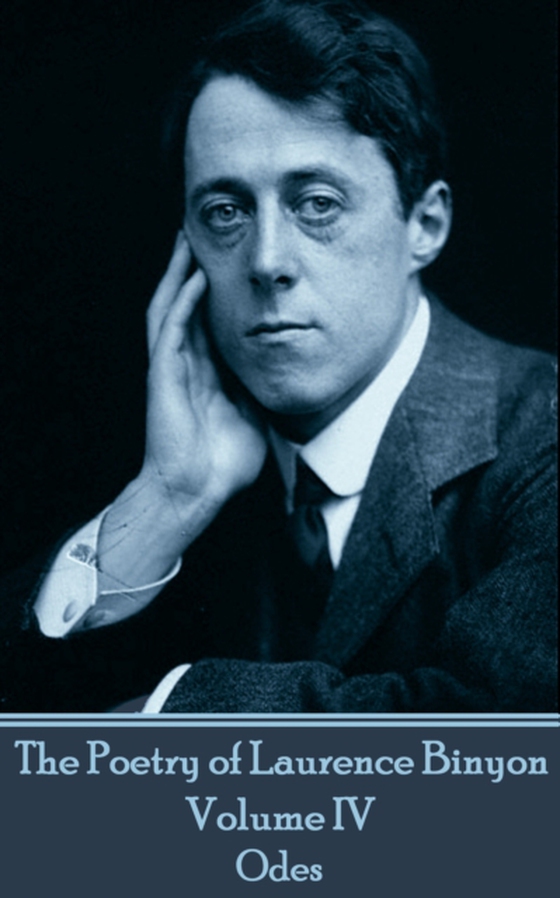 Poetry of Laurence Binyon - Volume IV (e-bog) af Laurence Binyon
