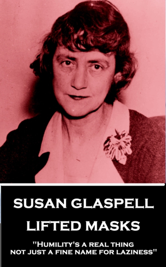 Lifted Masks (e-bog) af Susan Glaspell