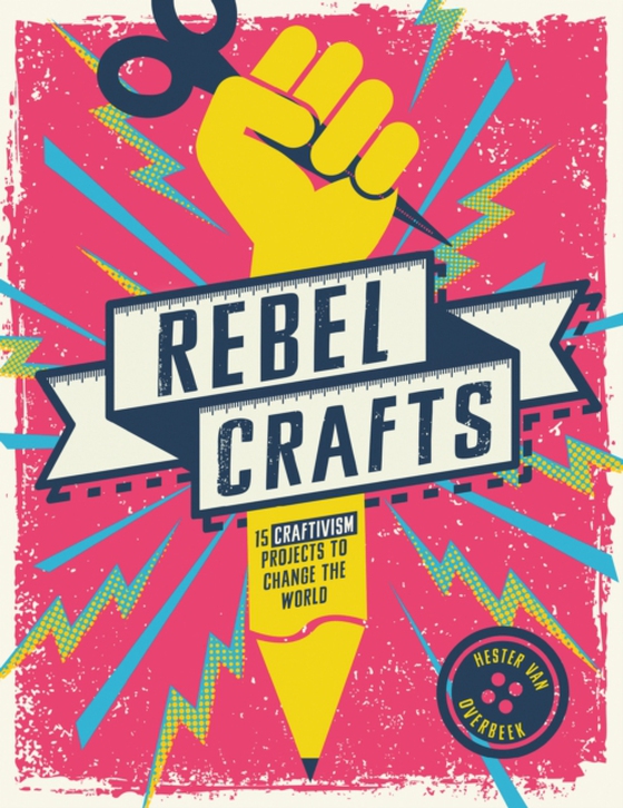 Rebel Crafts (e-bog) af Overbeek, Hester Van