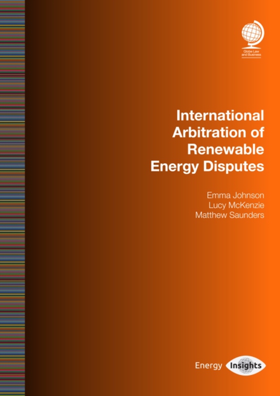 International Arbitration of Renewable Energy Disputes (e-bog) af Saunders, Matthew