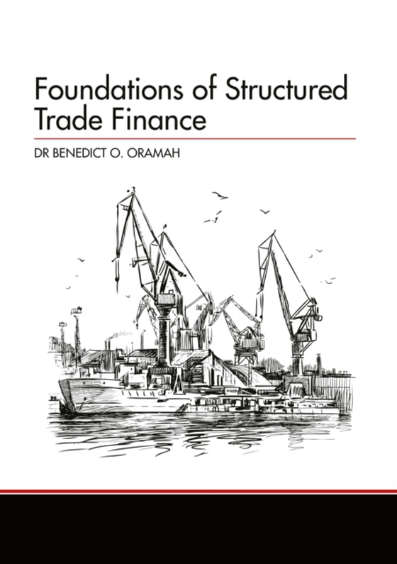 Foundations of Structured Trade Finance (e-bog) af Oramah, Benedict