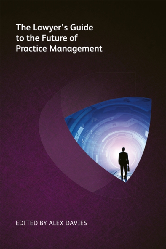 Lawyer's Guide to the Future of Practice Management (e-bog) af Guimond, Christie