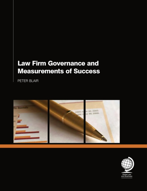 Law Firm Governance and Measurements of Success (e-bog) af Blair, Peter