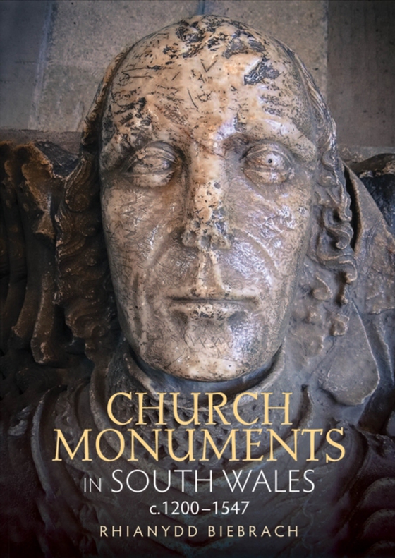 Church Monuments in South Wales, c.1200-1547 (e-bog) af Biebrach, Rhianydd