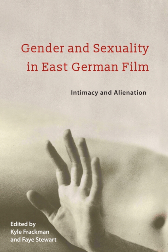 Gender and Sexuality in East German Film (e-bog) af -