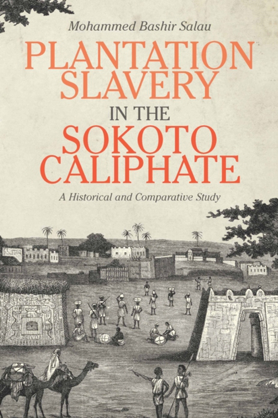 Plantation Slavery in the Sokoto Caliphate (e-bog) af Salau, Mohammed Bashir