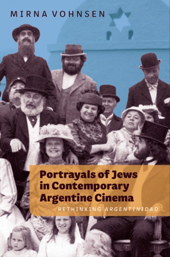 Portrayals of Jews in Contemporary Argentine Cinema (e-bog) af Vohnsen, Mirna