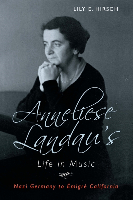 Anneliese Landau's Life in Music (e-bog) af Hirsch, Lily