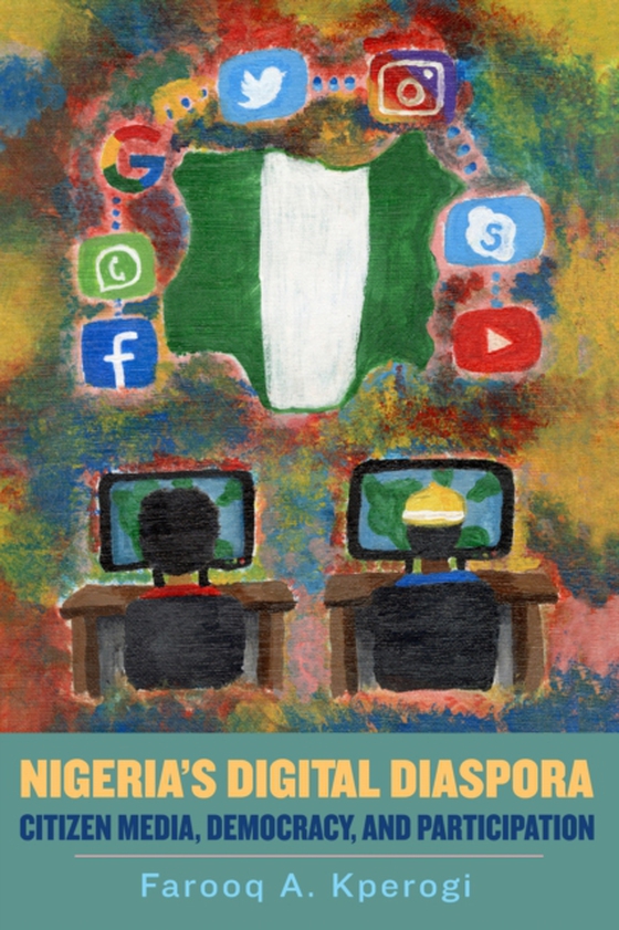 Nigeria's Digital Diaspora (e-bog) af Kperogi, Farooq A.