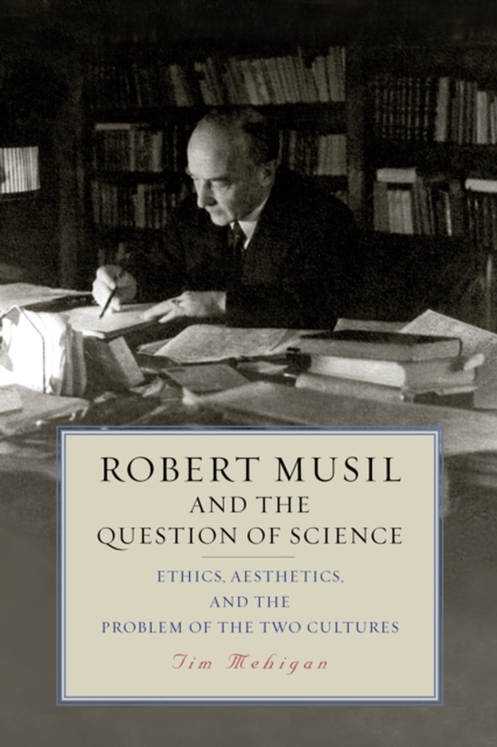 Robert Musil and the Question of Science (e-bog) af Mehigan, Tim