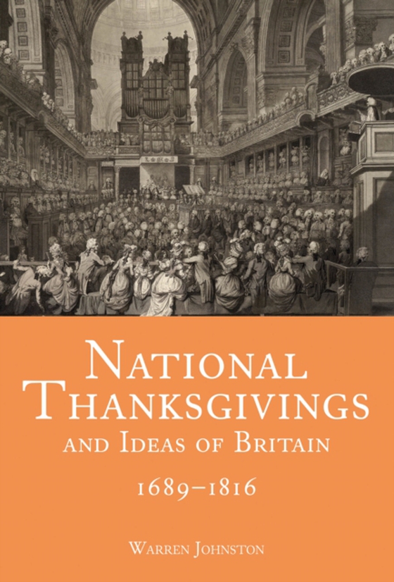 National Thanksgivings and Ideas of Britain, 1689-1816 (e-bog) af Johnston, Warren