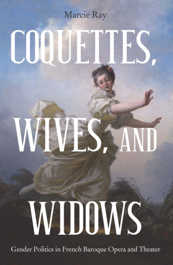 Coquettes, Wives, and Widows