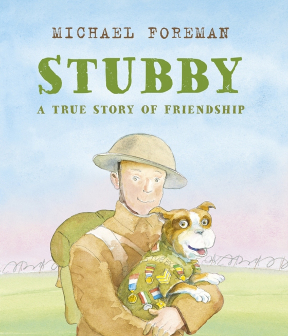 Stubby: A True Story of Friendship (e-bog) af Foreman, Michael