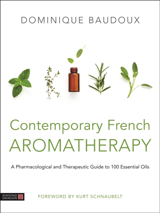 Contemporary French Aromatherapy (e-bog) af Baudoux, Dominique