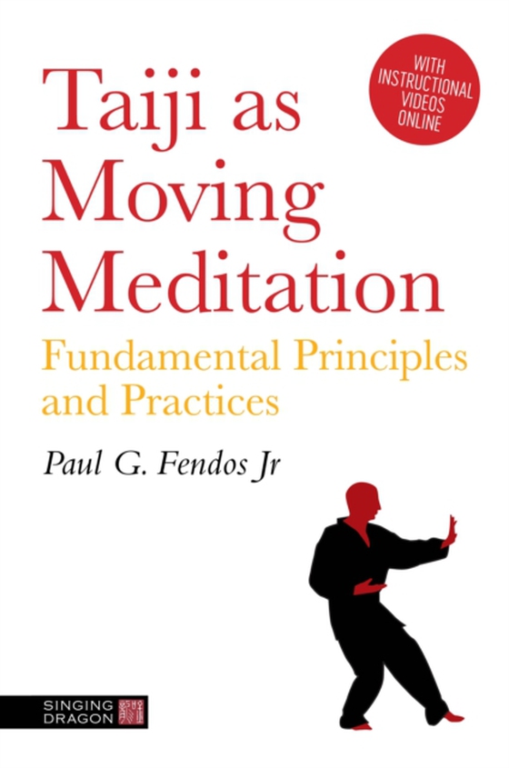 Taiji As Moving Meditation (e-bog) af Jr., Paul G. Fendos