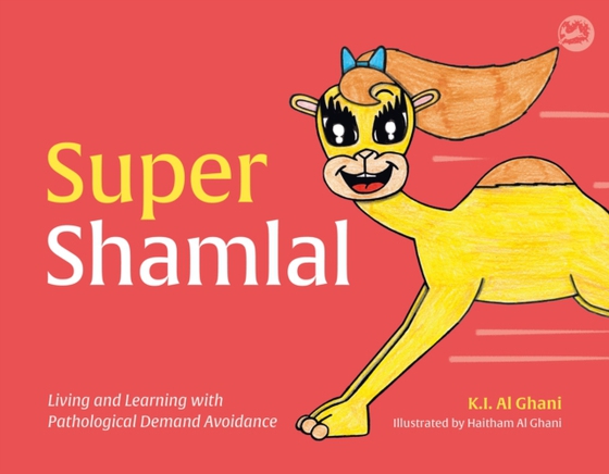 Super Shamlal - Living and Learning with Pathological Demand Avoidance (e-bog) af Al-Ghani, Kay