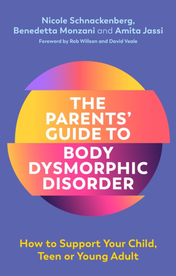 Parents' Guide to Body Dysmorphic Disorder (e-bog) af Monzani, Benedetta