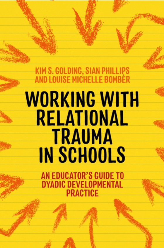 Working with Relational Trauma in Schools (e-bog) af Phillips, Sian