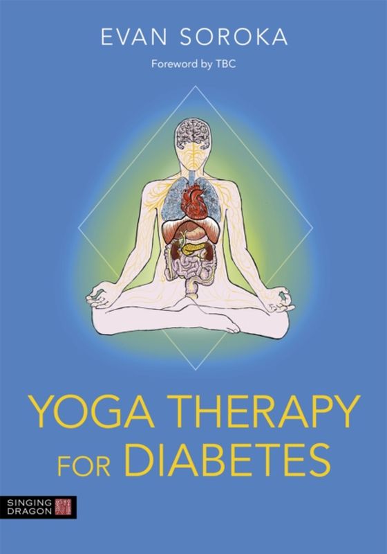 Yoga Therapy for Diabetes (e-bog) af Soroka, Evan