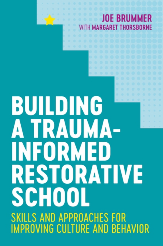 Building a Trauma-Informed Restorative School (e-bog) af Brummer, Joe