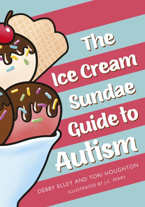 Ice-Cream Sundae Guide to Autism (e-bog) af Houghton, Tori