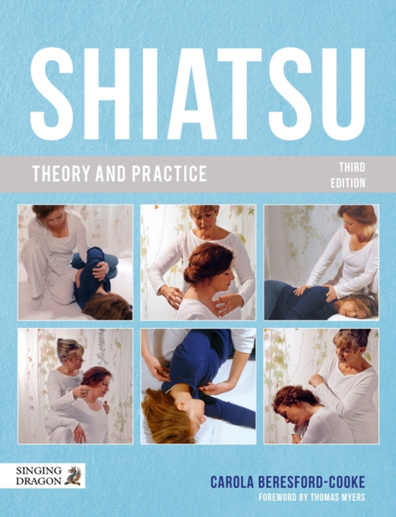 Shiatsu Theory and Practice (e-bog) af Beresford-Cooke, Carola