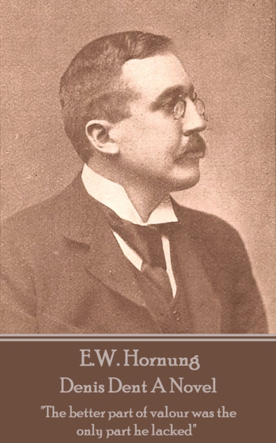 Denis Dent A Novel (e-bog) af E. W. Hornung