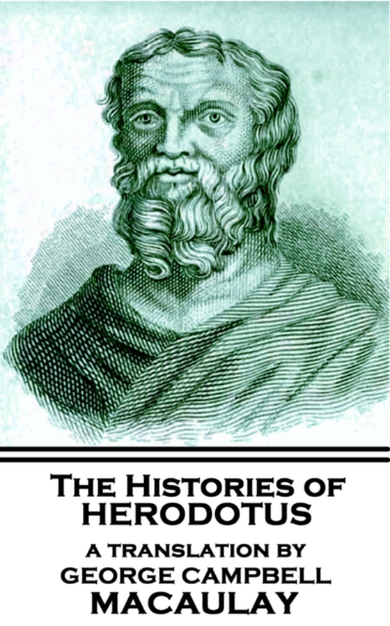 Histories of Herodotus - A Translation By George Campbell Macaulay