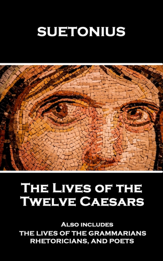 Lives of the Twelve Caesars (e-bog) af C. Suetonius Tranquillus