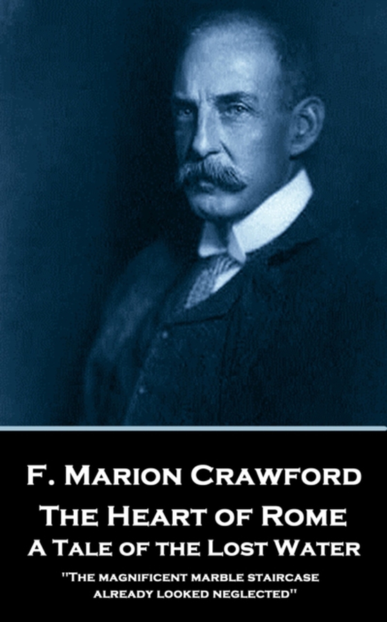 Heart of Rome. A Tale of the 'Lost Water' (e-bog) af F. Marion Crawford