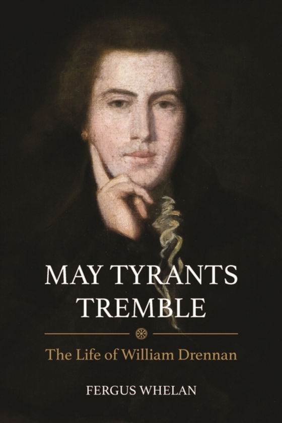 May Tyrants Tremble (e-bog) af Whelan, Fergus