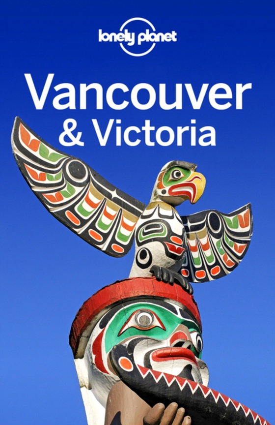 Lonely Planet Vancouver & Victoria