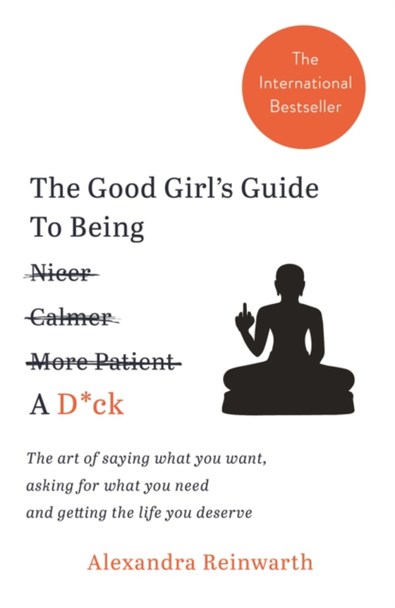 Good Girl's Guide To Being A D*ck (e-bog) af Reinwarth, Alexandra