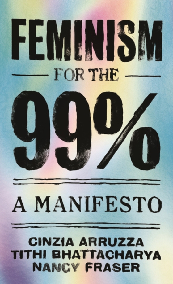Feminism for the 99% (e-bog) af Fraser, Nancy